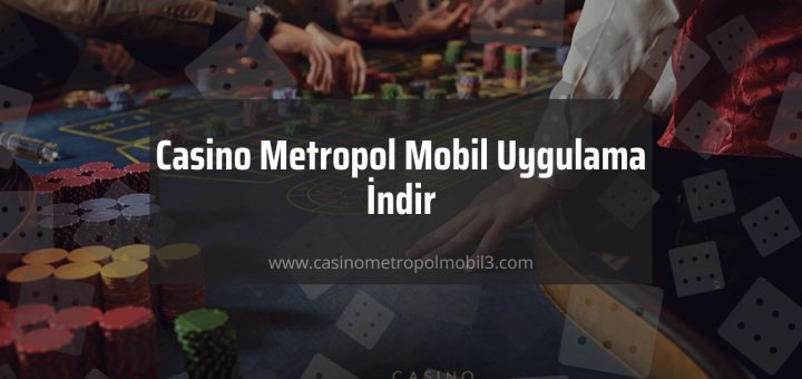 Casino Metropol Mobil Uygulama